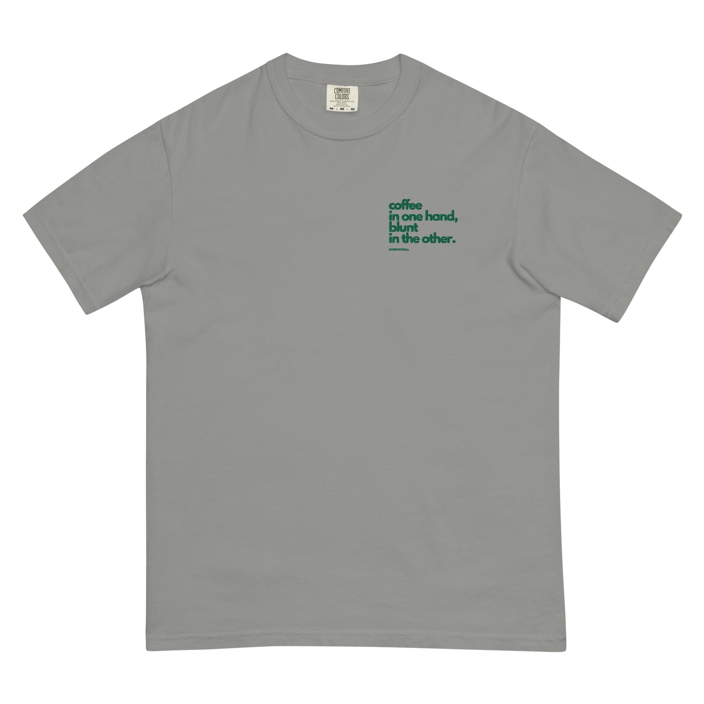 Garment-dyed heavyweight t-shirt "Coffee in one hand, blunt in the other"